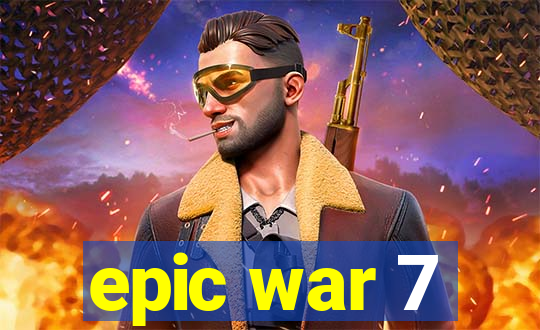 epic war 7