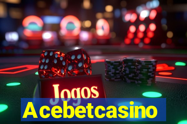 Acebetcasino