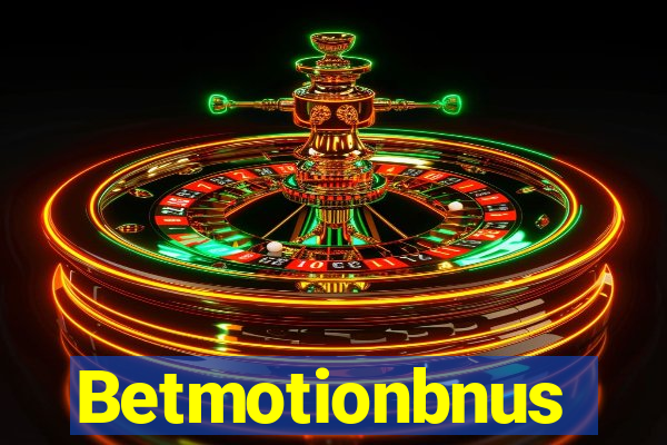 Betmotionbnus