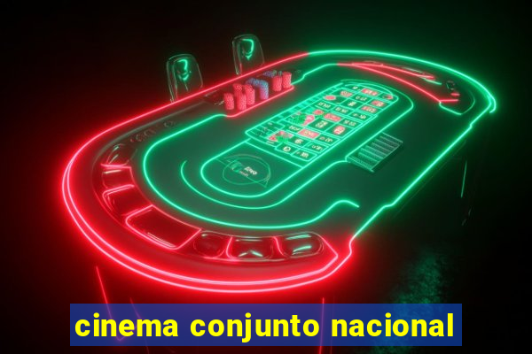 cinema conjunto nacional