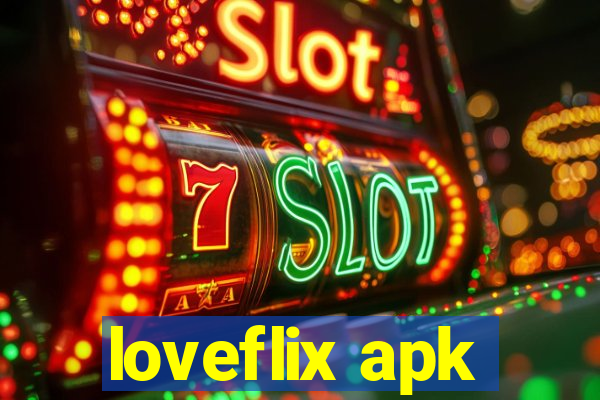 loveflix apk