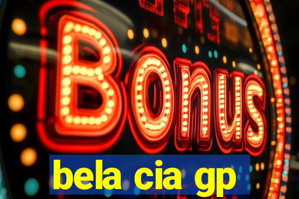 bela cia gp