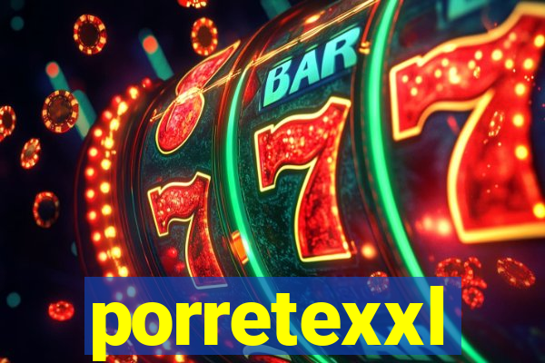 porretexxl