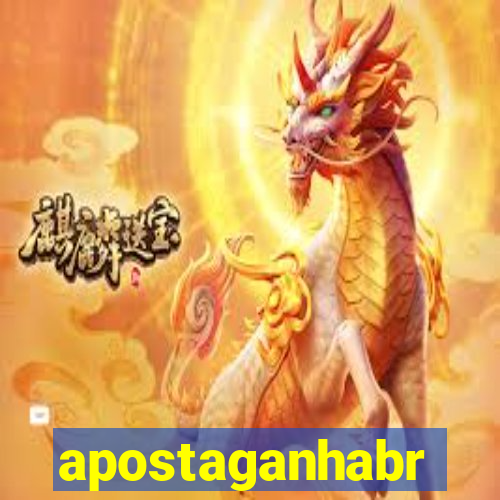 apostaganhabr