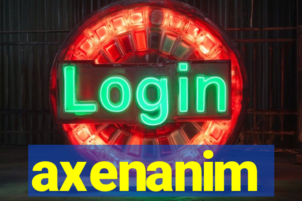 axenanim