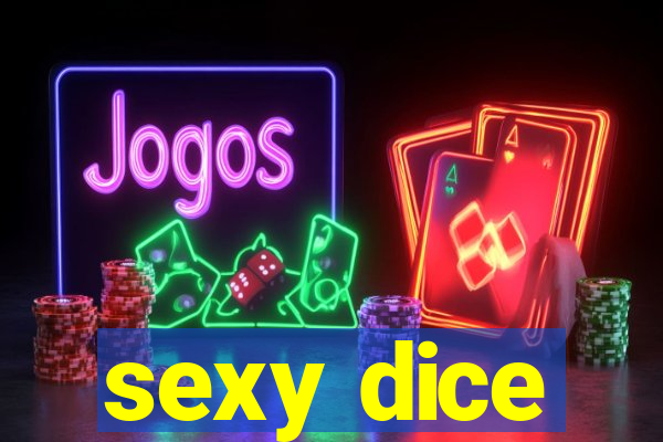 sexy dice