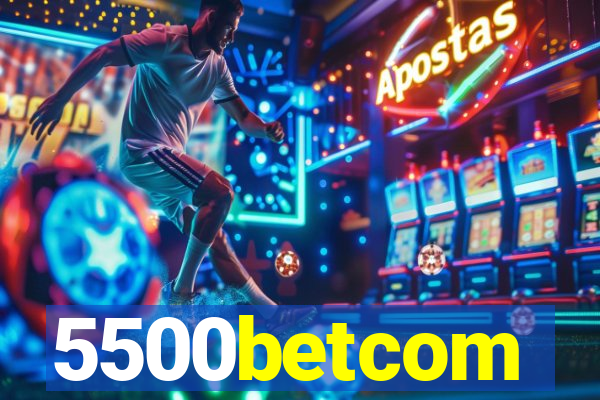 5500betcom