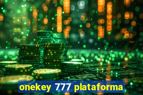 onekey 777 plataforma