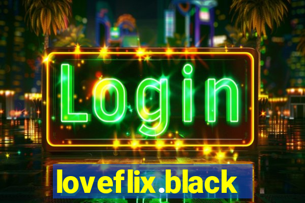 loveflix.black