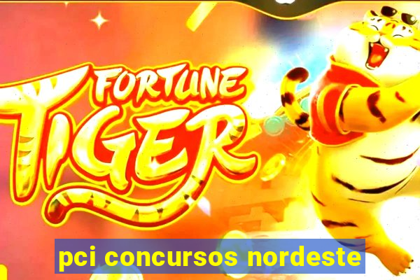 pci concursos nordeste