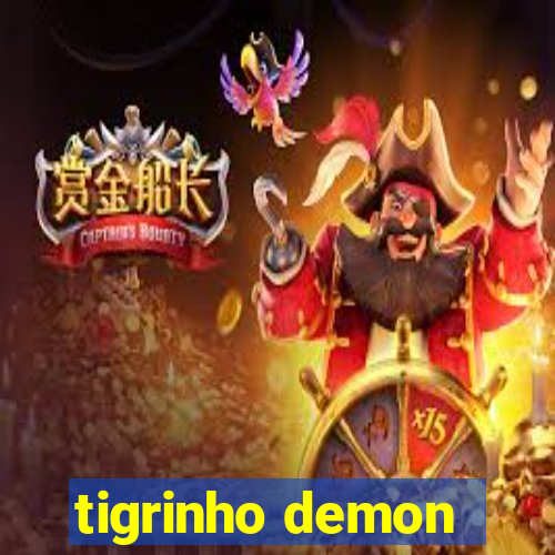 tigrinho demon