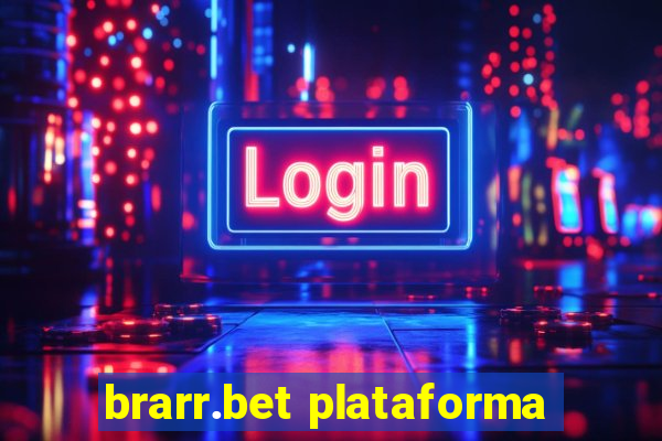 brarr.bet plataforma