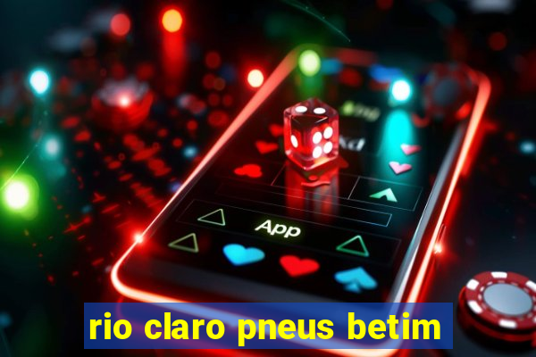 rio claro pneus betim