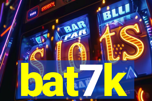 bat7k