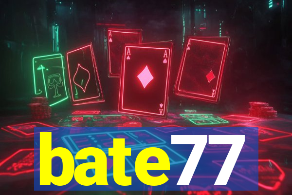 bate77