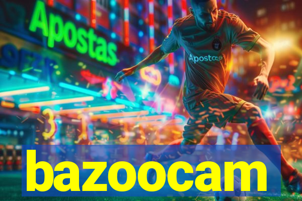 bazoocam