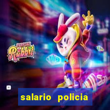 salario policia civil ba