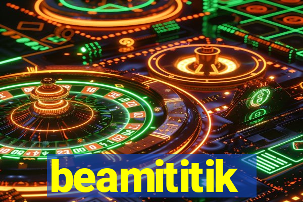 beamititik