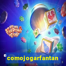 comojogarfantan