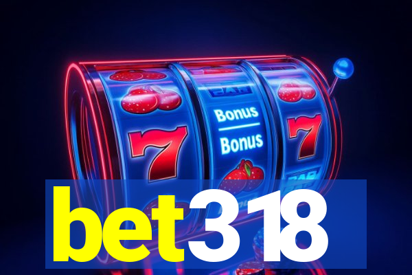 bet318