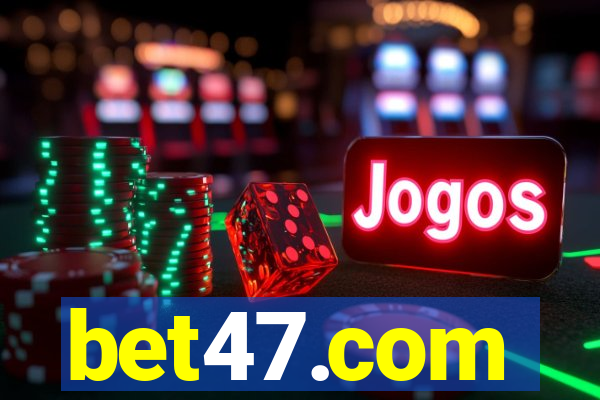 bet47.com