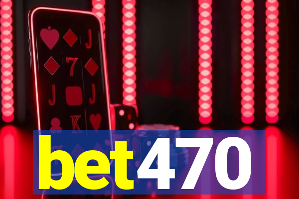 bet470