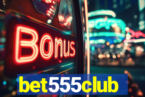 bet555club