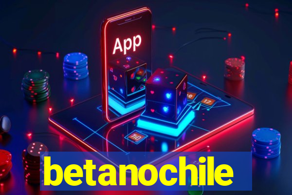 betanochile