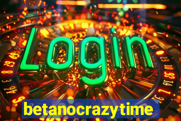 betanocrazytime