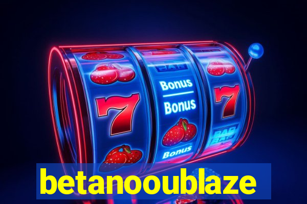 betanooublaze