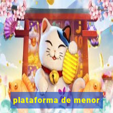 plataforma de menor