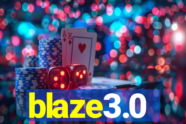 blaze3.0