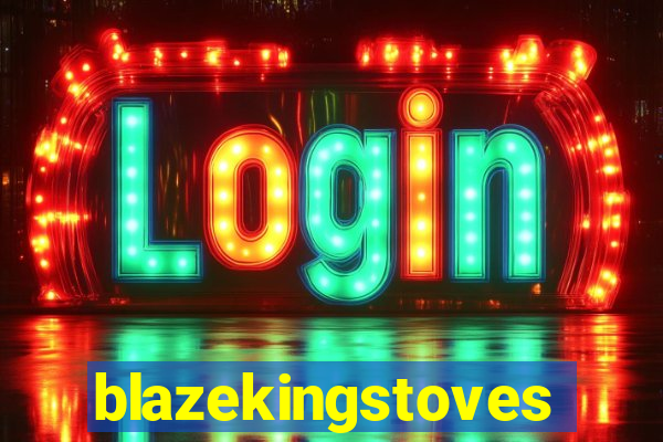 blazekingstoves