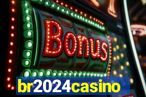 br2024casino