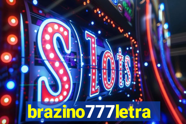 brazino777letra