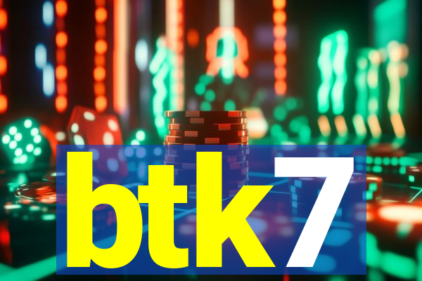 btk7