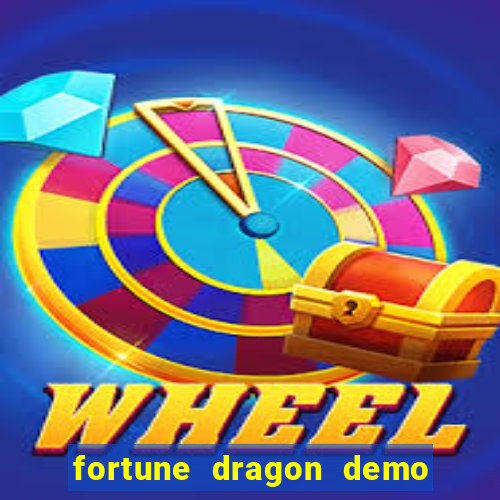 fortune dragon demo aposta de 500