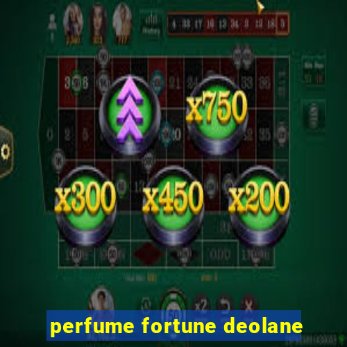 perfume fortune deolane