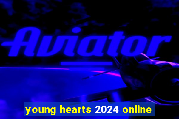 young hearts 2024 online