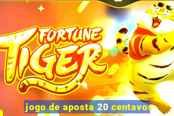 jogo de aposta 20 centavos