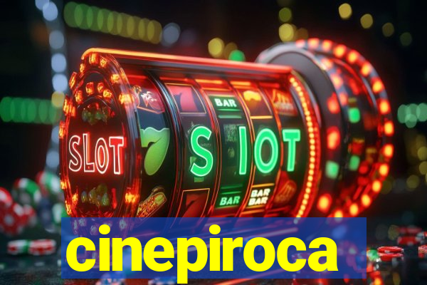 cinepiroca