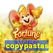 copypastas