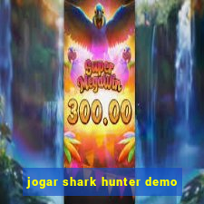 jogar shark hunter demo