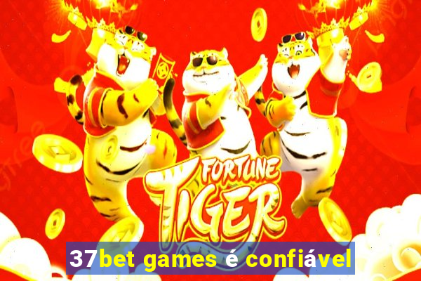 37bet games é confiável