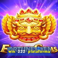 win 222 plataforma de jogos