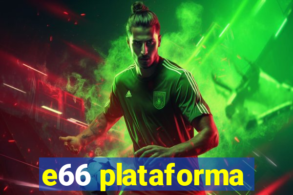 e66 plataforma