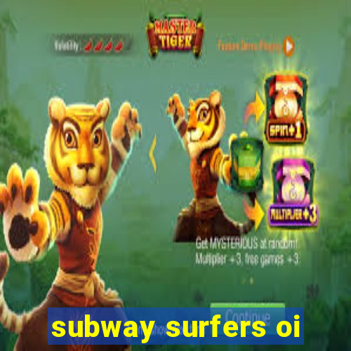 subway surfers oi