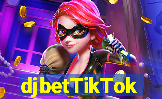 djbetTikTok