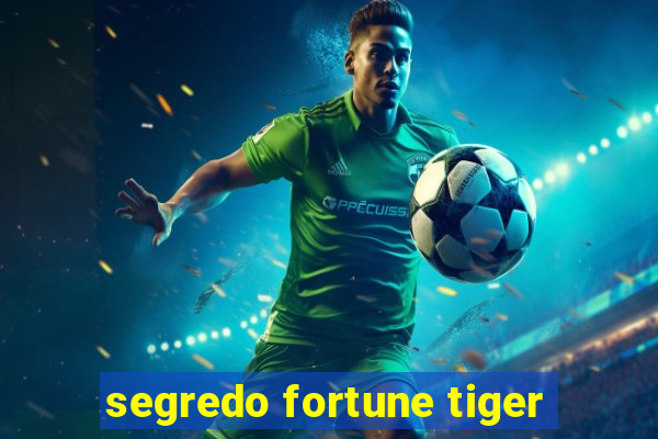 segredo fortune tiger