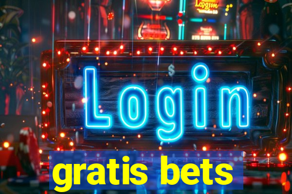 gratis bets